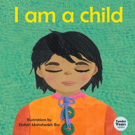 I Am a Child by Elaheh Mottahedeh Bos 9781618511362