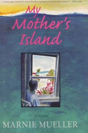 My Mother's Island by Marnie Mueller 9781880684825