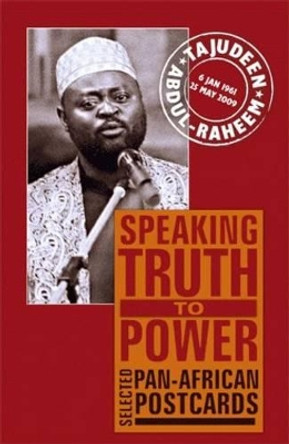 Speaking Truth to Power: Selected Pan-African Postcards by Tajudeen Abdul-Raheem 9781906387853