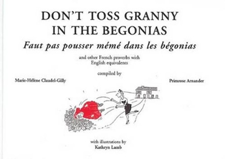 Don't Toss Granny in the Begonias by Primrose Arnander 9781911487012