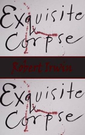 Exquisite Corpse by Robert Irwin 9781907650543