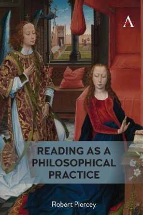 Reading as a Philosophical Practice by Robert Piercey 9781785276071