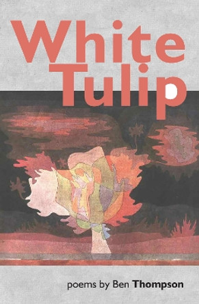 White Tulip by Ben Thompson 9781916012158