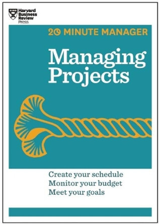 Managing Projects (HBR 20-Minute Manager Series) by Harvard Business Review 9781625270832
