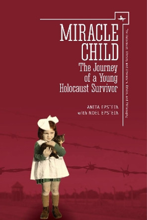 Miracle Child: The Journey of a Young Holocaust Survivor by Anita Epstein 9781618118585