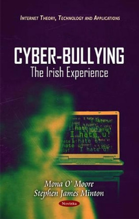 Cyber-Bullying: The Irish Experience by Mona O' Moore 9781617283802