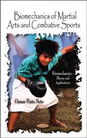 Biomechanics of Martial Arts & Combative Sports by Osmar Pinto Neto 9781617287817