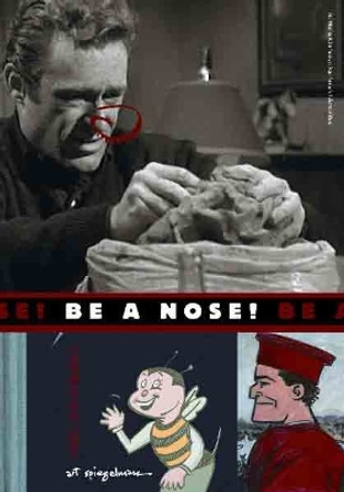 Be A Nose! by Art Spiegelman 9781934781142