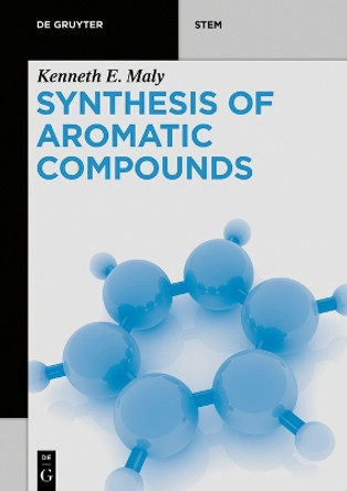 Synthesis of Aromatic Compounds by Kenneth Maly 9783110562675