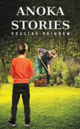 Anoka Stories by Douglas Rainbow 9781685624484