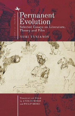 Permanent Evolution: Selected Essays on Literature, Theory and Film by Yuri Tynianov 9781644690628