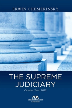 The Supreme Judiciary: October Term 2022 by Erwin Chemerinsky 9781639054022