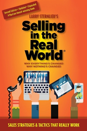 Selling in the Real World: Why Everything’s Changed, Why Nothing’s Changed by Larry Sternlieb 9781636980768