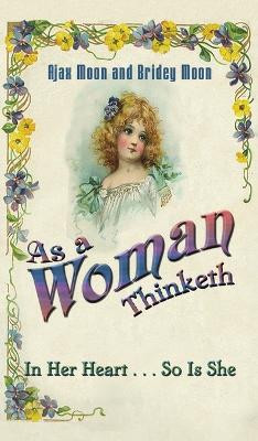 As a Woman Thinketh by Ajax Moon 9781638292241