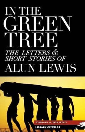 In the Green Tree by Alun Lewis 9781902638874