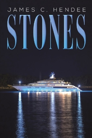 Stones by James C Hendee 9781638292616