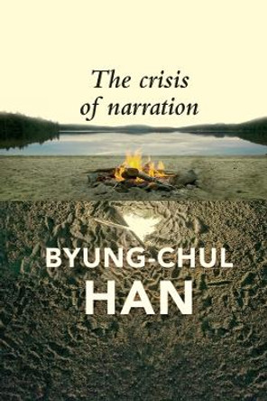 The Crisis of Narration by Byung-Chul Han 9781509560424