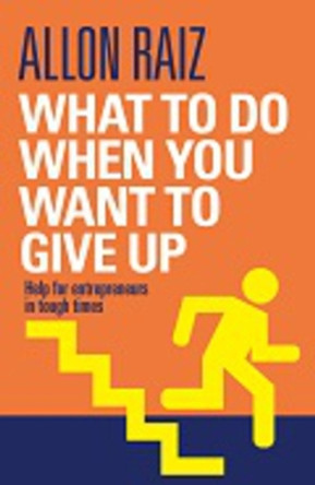 What to do when you want to give up by Allon Raiz 9781920434328