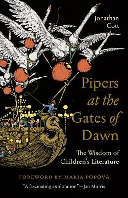 Pipers at the Gates of Dawn: The Wisdom of Children's Literature by Jonathan Cott 9781517909321