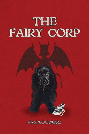 The Fairy Corp by Ryan Woodward 9781528914147