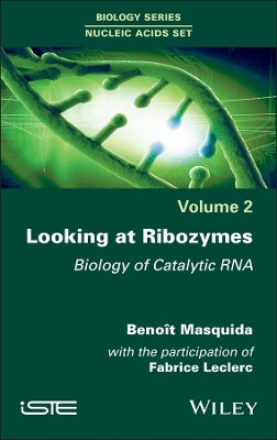 Looking at Ribozymes: Biology of Catalytic RNA by Benoît Masquida 9781786309778