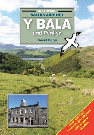 Walks Around y Bala and Penllyn by David Berry 9781908748324