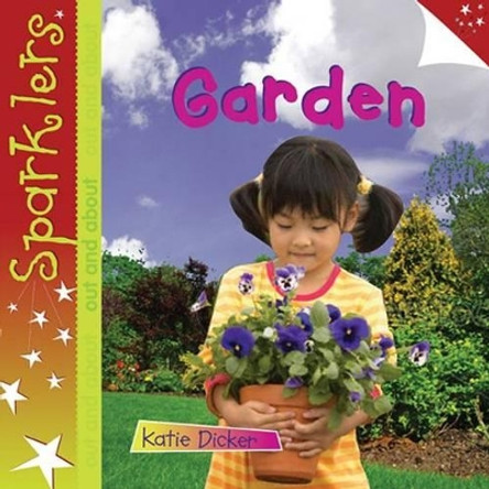 Garden: Sparklers Out and About by Katie Dicker 9781909850040