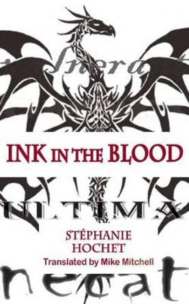 Ink in the Blood by Stephanie Hochet 9781910213117