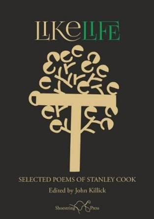 Like Life: Selected Poems by Stanley Cook 9781910323267