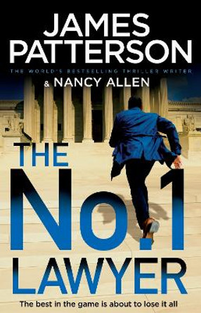 The No. 1 Lawyer: An Unputdownable Legal Thriller from the World’s Bestselling Thriller Author by James Patterson 9781529136401