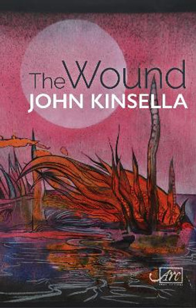 The Wound by John Kinsella 9781910345979