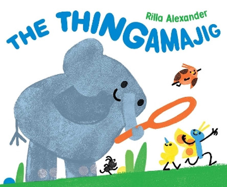 The Thingamajig by Rilla Alexander 9781534493476