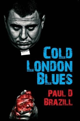 Cold London Blues Paul D. Brazill 9781910720554
