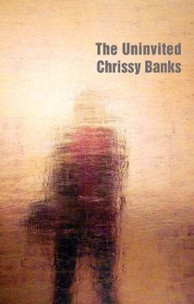 The Uninvited by Chrissy Banks 9781912876136