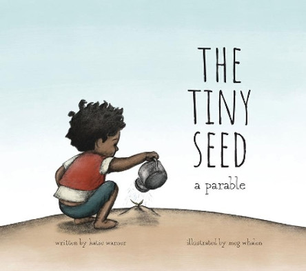 The Tiny Seed: A Parable by Katie Warner 9781505121346