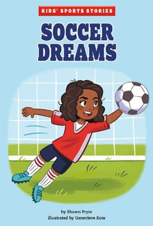 Soccer Dreams (Kids Sports Stories) by Shawn Pryor 9781515858799