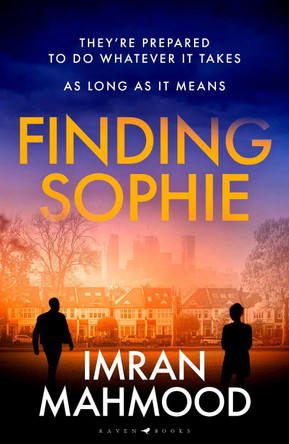 Finding Sophie: A heartfelt, page turning thriller that shows how far parents will go for their child by Imran Mahmood 9781526647597