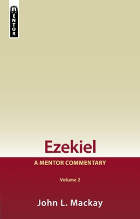 Ezekiel Vol 2: A Mentor Commentary by John L. Mackay 9781527101104