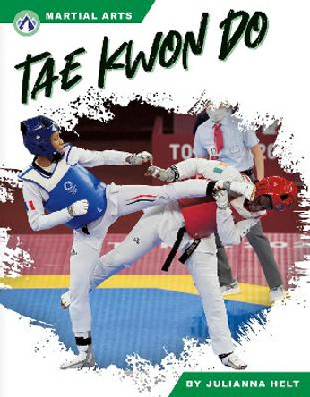 Martial Arts: Tae Kwon Do by Trudy Becker 9781637388112