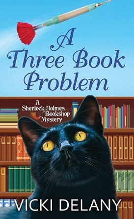 A Three Book Problem: A Sherlock Holmes Bookshop Mystery by Vicki Delany 9781638089667