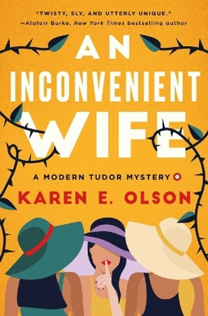 An Inconvenient Wife: A Modern Tudor Mystery by Karen E Olson 9781639365654