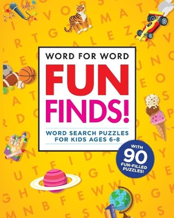 Word for Word: Fun Finds!: Word Search Puzzles for Kids Ages 6-8 by Rockridge Press 9781641525831