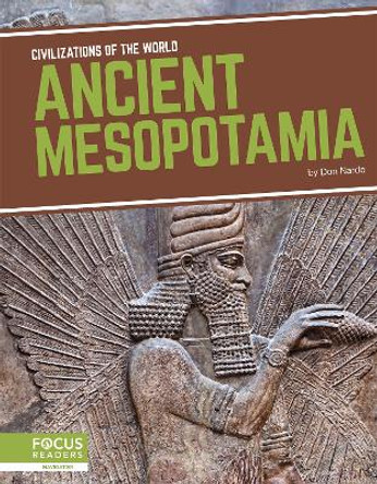 Civilizations of the World: Ancient Mesopotamia by Don Nardo 9781641858243