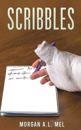 Scribbles by Morgan A L Mel 9781647506391