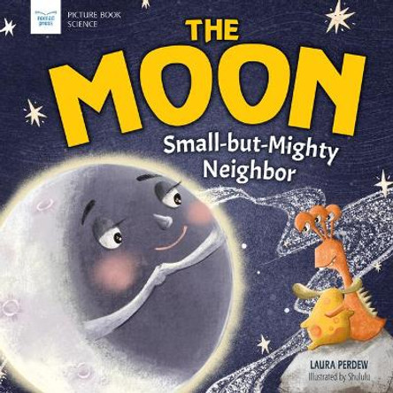 Moon: Small-But-Mighty Neighbor by Laura Perdew 9781619309852