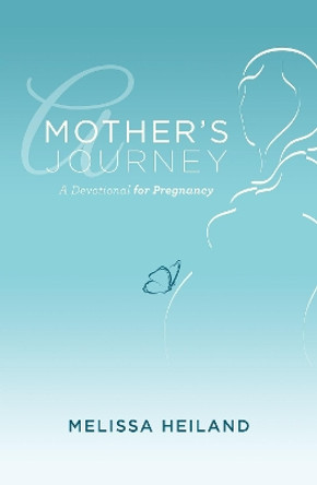 Mother's Journey by Melissa Heiland 9781619704961