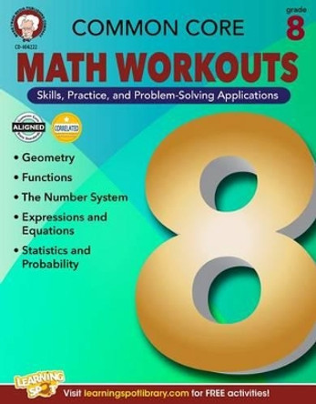 Common Core Math Workouts, Grade 8 by Karise Mace 9781622234714