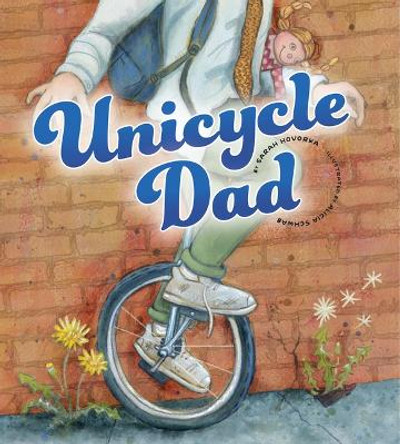 Unicycle Dad by Sarah Hovorka 9781681529028