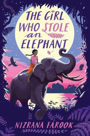 The Girl Who Stole an Elephant by Nizrana Farook 9781682632857
