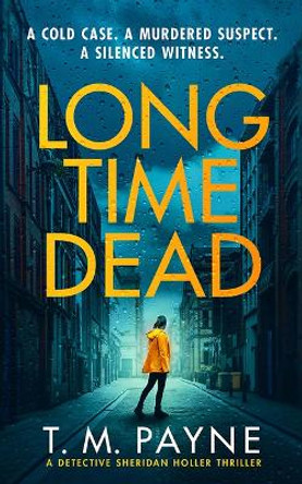 Long Time Dead by T. M. Payne 9781662511301